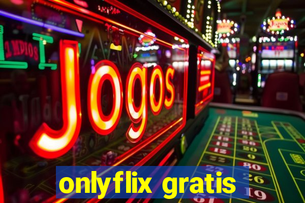 onlyflix gratis